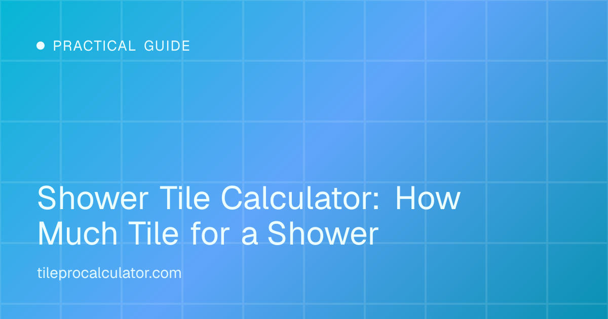 Illustration: Shower Tile Calculator: How Much Tile for a Shower