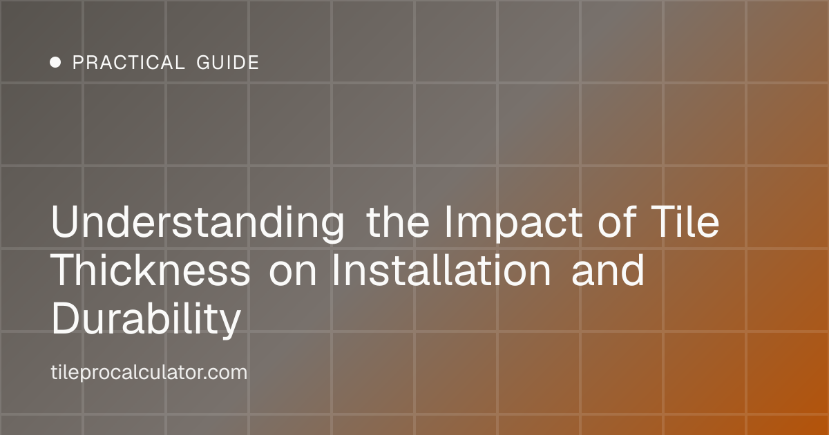 Illustration: Understanding the Impact of Tile Thickness on Installation and Durability