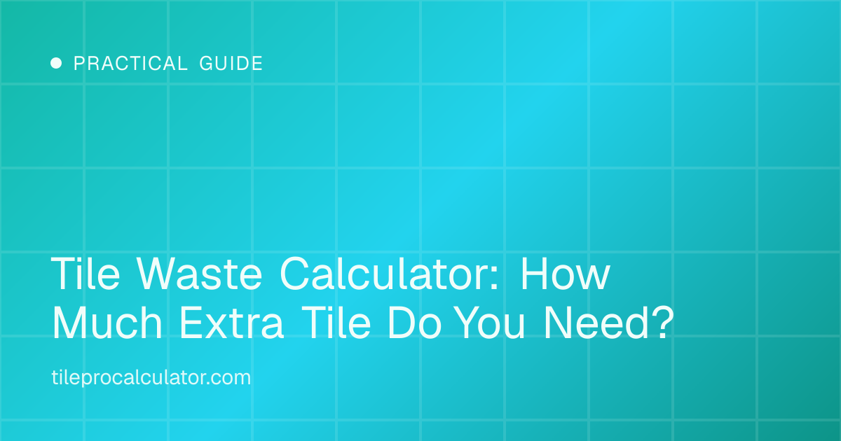 Illustration: Tile Waste Calculator: How Much Extra Tile Do You Need?