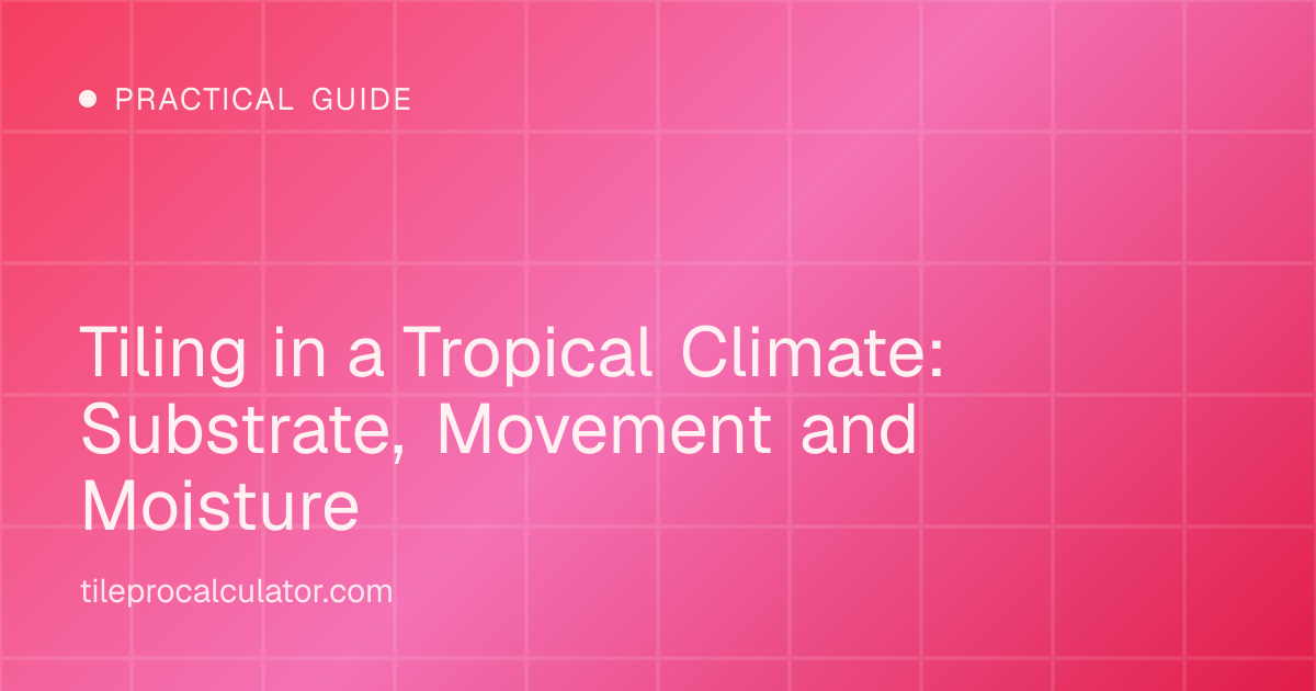 Illustration: Tiling in a Tropical Climate: Substrate, Movement and Moisture