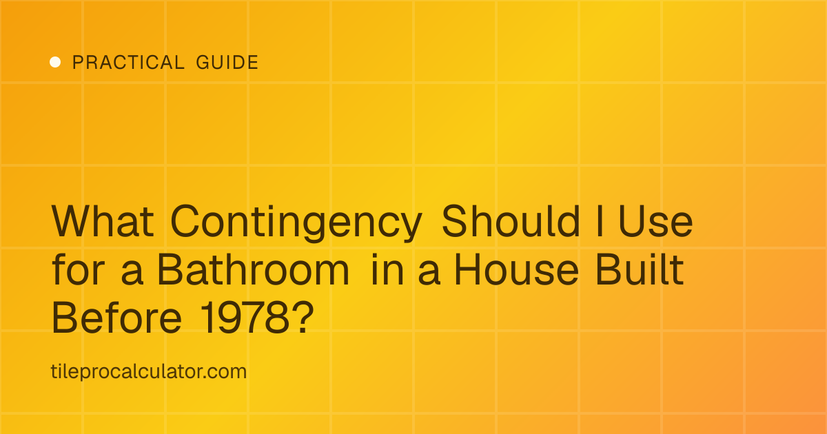 Illustration: What Contingency Should I Use for a Bathroom in a House Built Before 1978?
