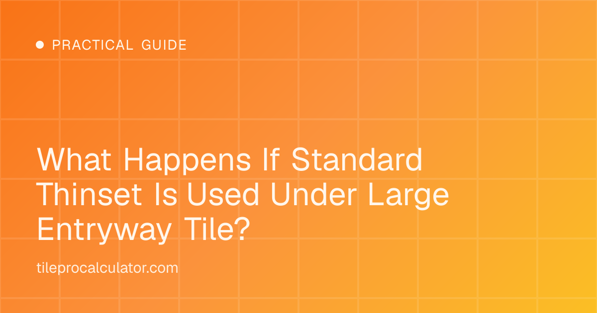 Illustration: What Happens If Standard Thinset Is Used Under Large Entryway Tile?