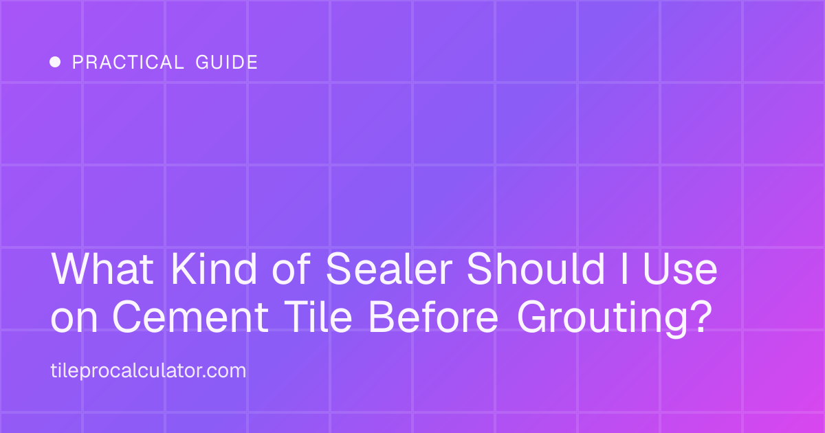 Illustration: What Kind of Sealer Should I Use on Cement Tile Before Grouting?