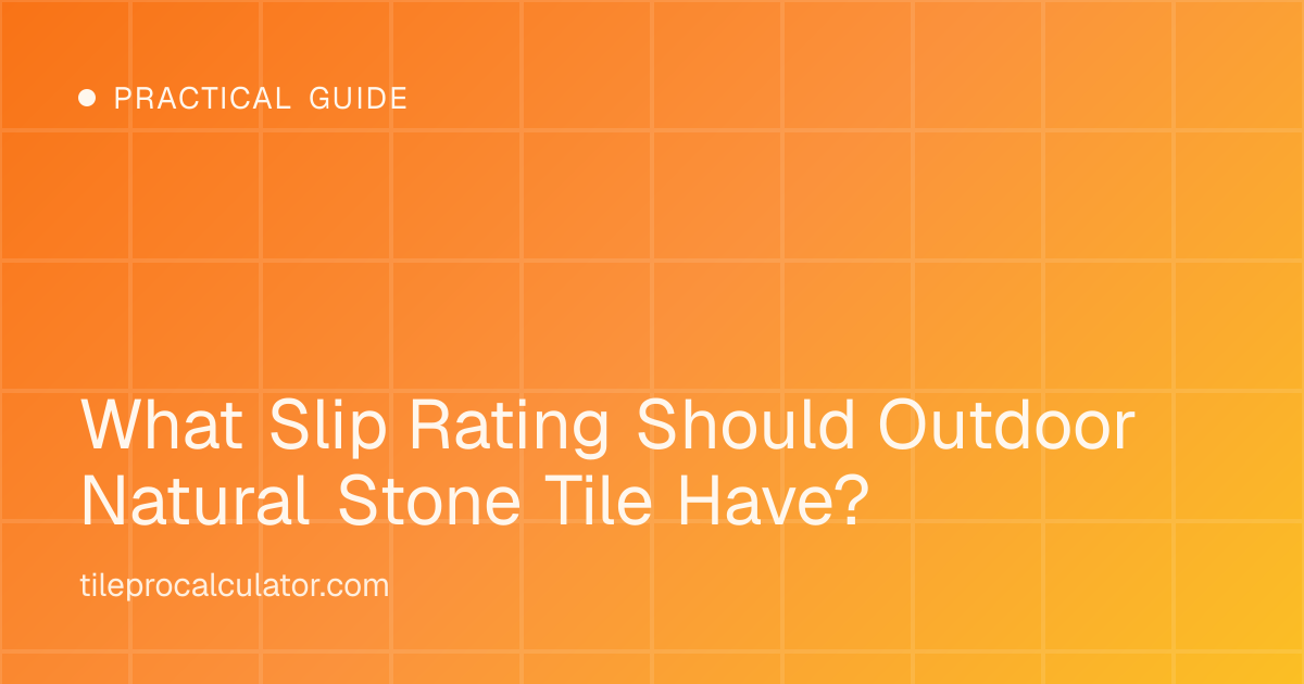 Illustration: What Slip Rating Should Outdoor Natural Stone Tile Have?