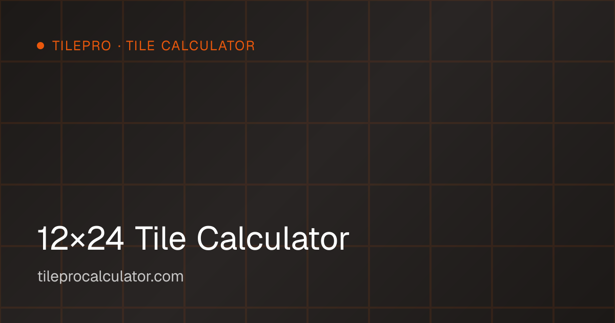 12x24 Tile Calculator - Large Format Layout Planner | TilePro
